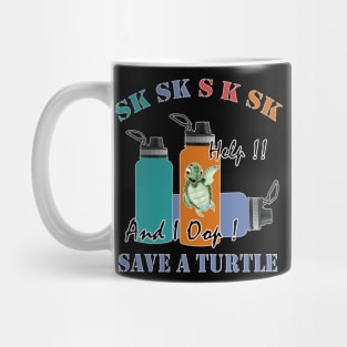 sksksk save a turtle and i oop Gift Mug